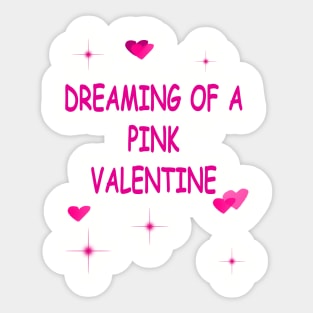 Pink Hearts Dreaming of a Pink Valentines Day Funny Sticker